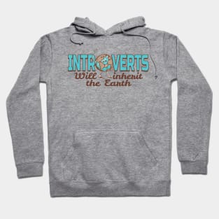 Introverts Inherit The Earth Hoodie